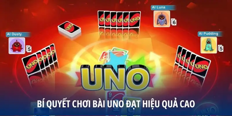 Bí quyết chơi bài Uno đạt hiệu quả cao