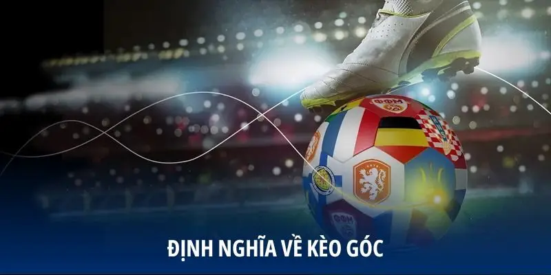 Định nghĩa về kèo góc