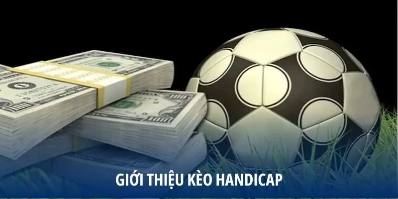 Giới thiệu kèo Handicap