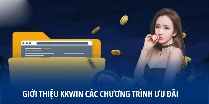 Giới thiệu KKWIN các chương trình ưu đãi