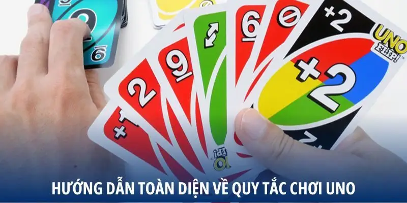 Hướng dẫn toàn diện về quy tắc chơi Uno