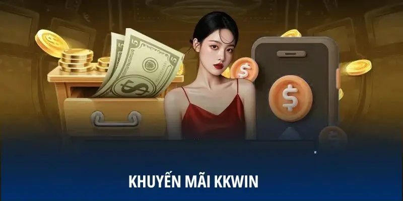 Các loại khuyến mãi KKWIN
