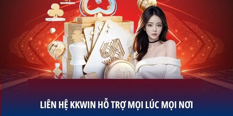 Liên hệ KKWIN hỗ trợ mọi lúc mọi nơi