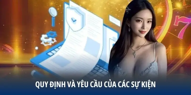 Quy định và yêu cầu của các sự kiện