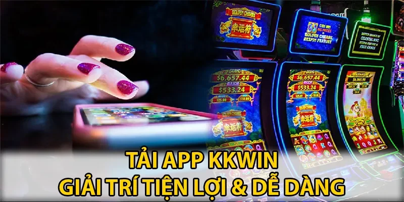 Tải app mang đến nhiều sự tiện lợi khi vui chơi và cá cược ở nhà cái